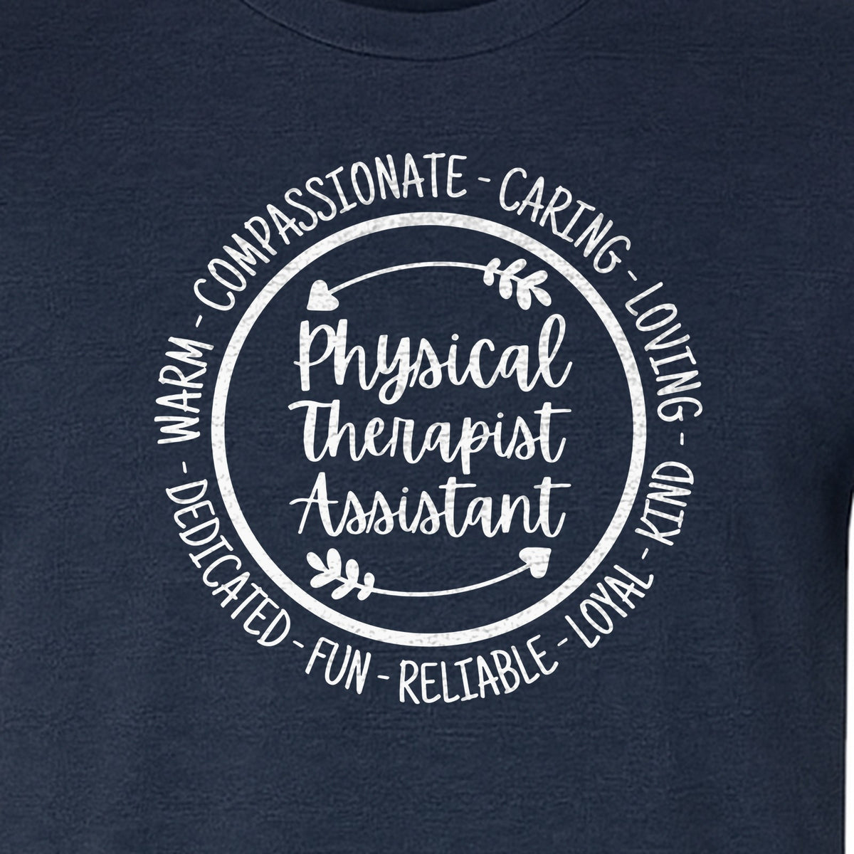 Physical Therapist Assistant T-Shirt, Warm Compassionate Caring Lettering for PTA Graduation and Appreciation