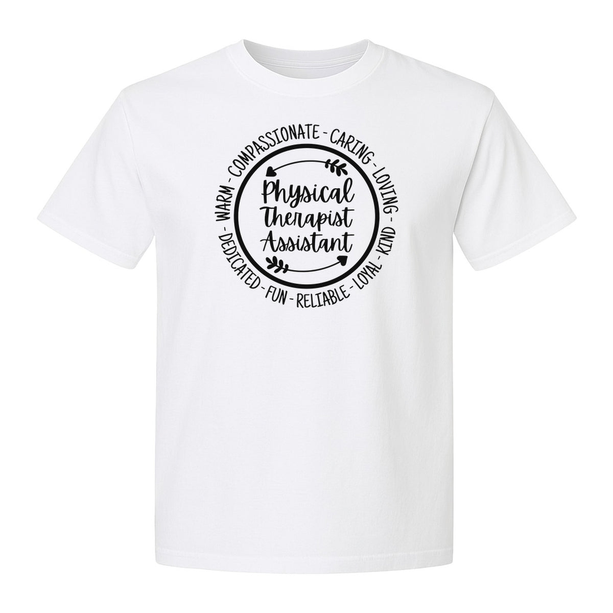 Physical Therapist Assistant T-Shirt, Warm Compassionate Caring Lettering for PTA Graduation and Appreciation