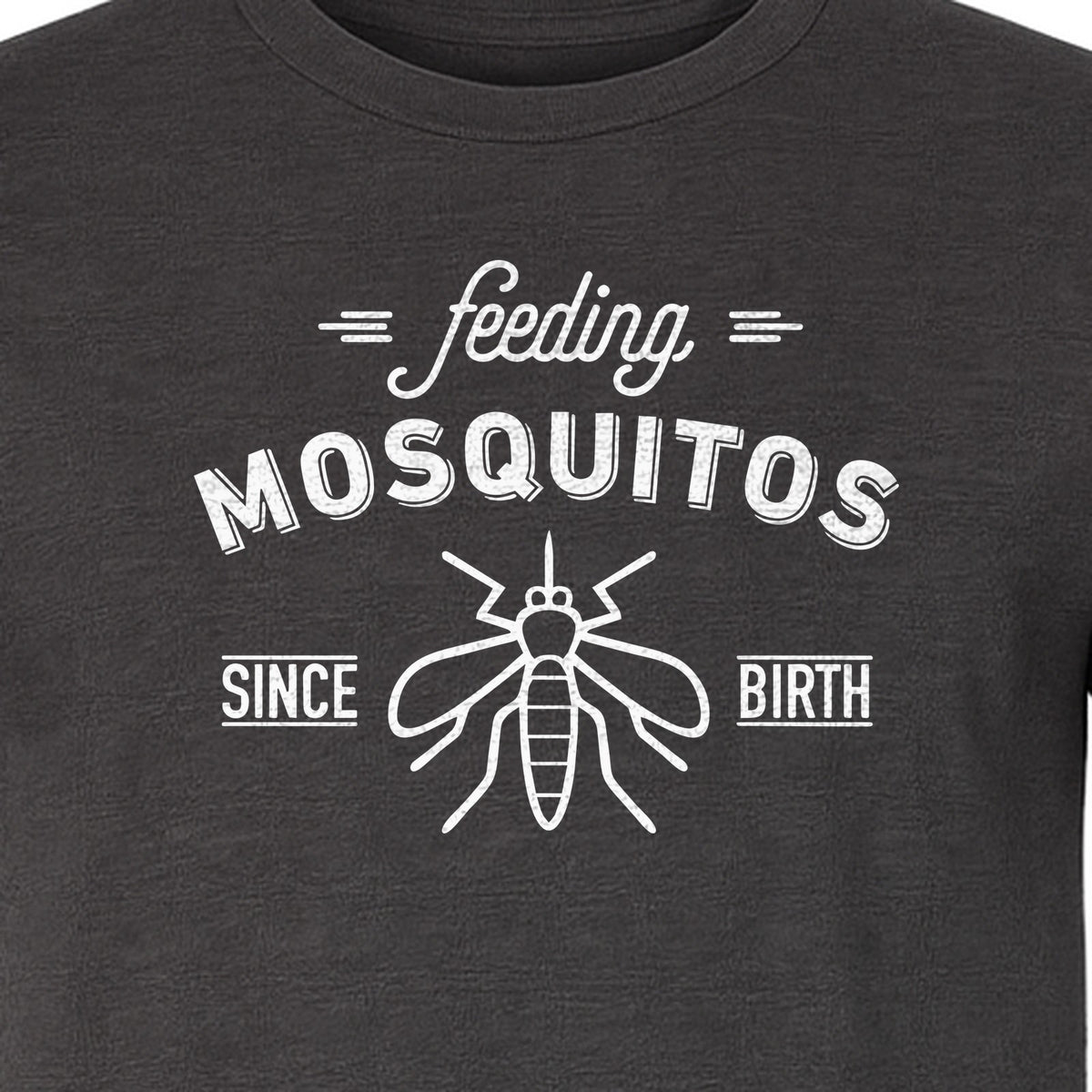 Mosquito T-Shirt, Feeding Mosquitos Since Birth Camping Humor for Hikers and Nature Lovers