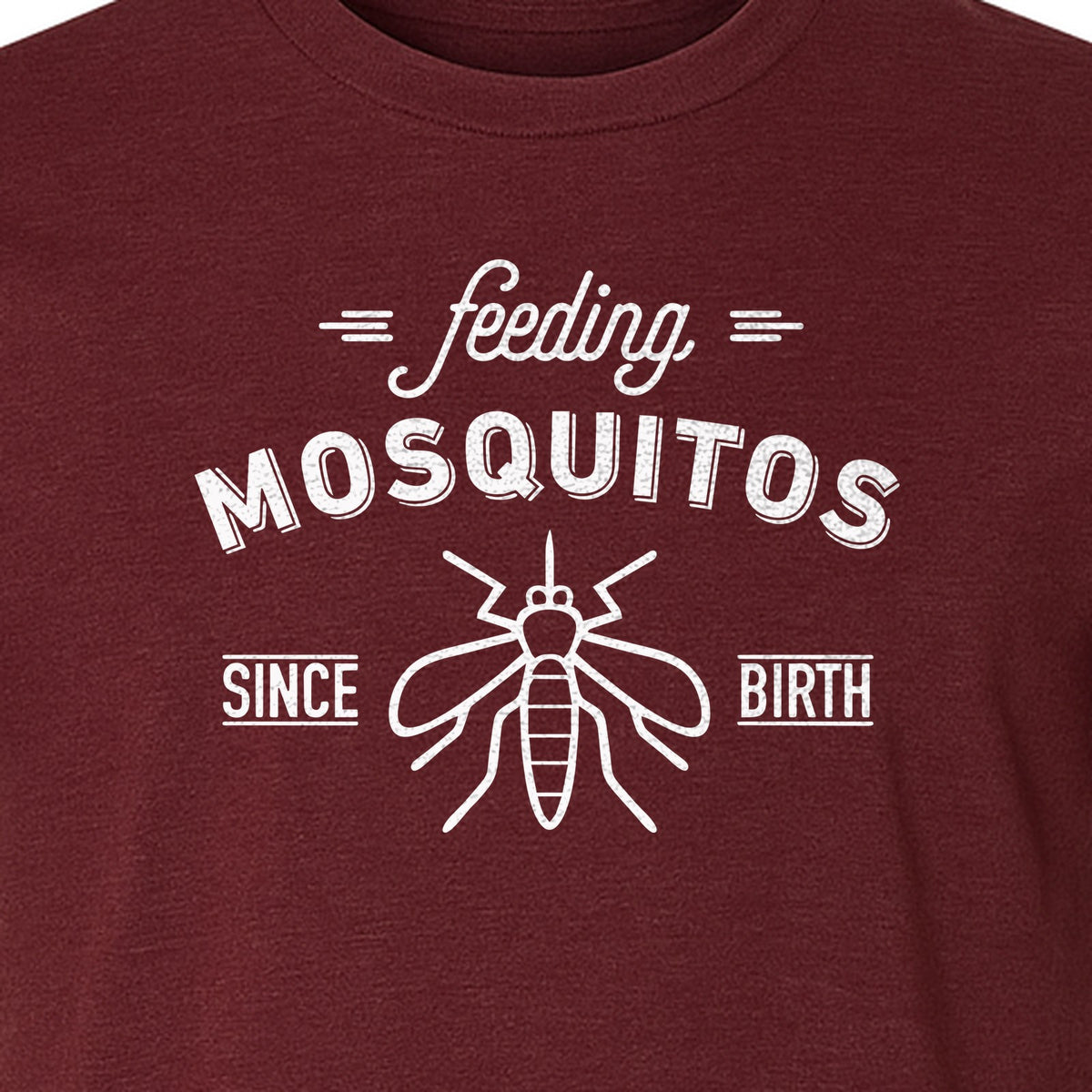 Mosquito T-Shirt, Feeding Mosquitos Since Birth Camping Humor for Hikers and Nature Lovers