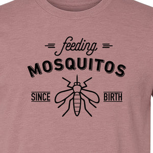 Mosquito T-Shirt, Feeding Mosquitos Since Birth Camping Humor for Hikers and Nature Lovers