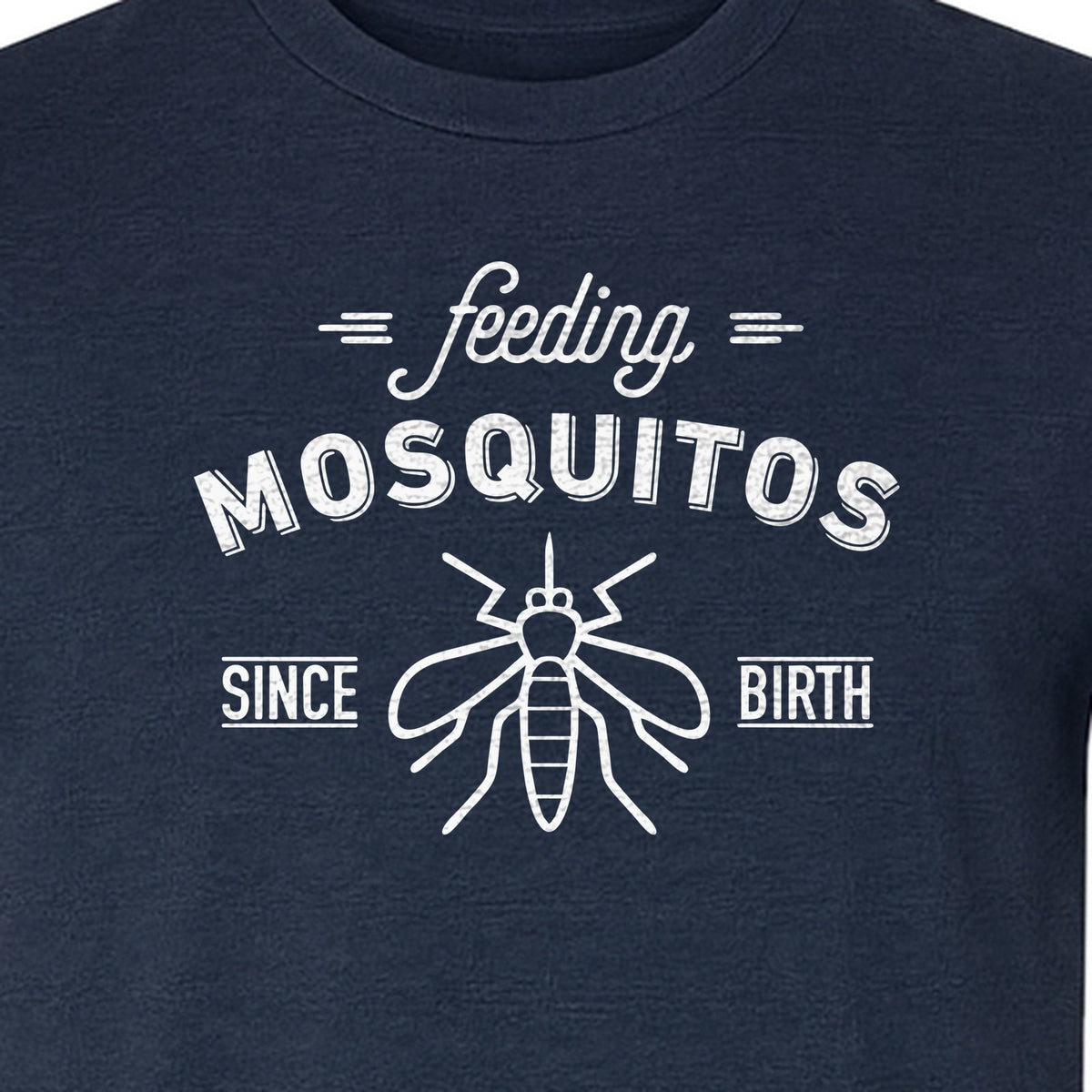 Mosquito T-Shirt, Feeding Mosquitos Since Birth Camping Humor for Hikers and Nature Lovers