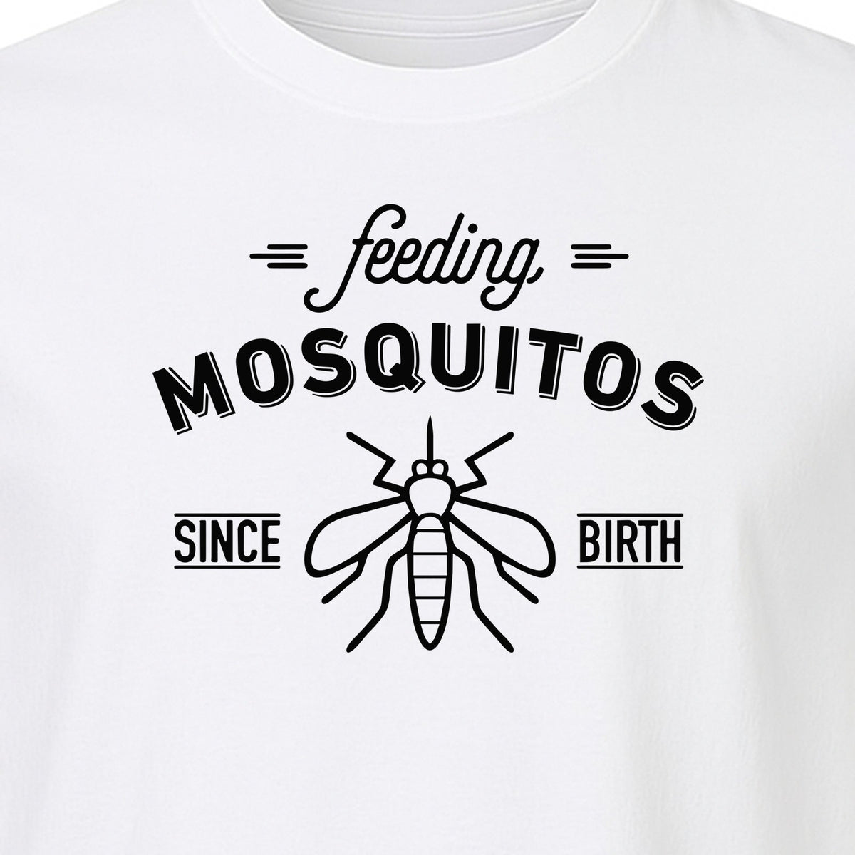 Mosquito T-Shirt, Feeding Mosquitos Since Birth Camping Humor for Hikers and Nature Lovers