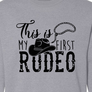 Western Sweatshirt, This Is My First Rodeo Quote with Cowboy Hat and Lasso Graphic Crewneck