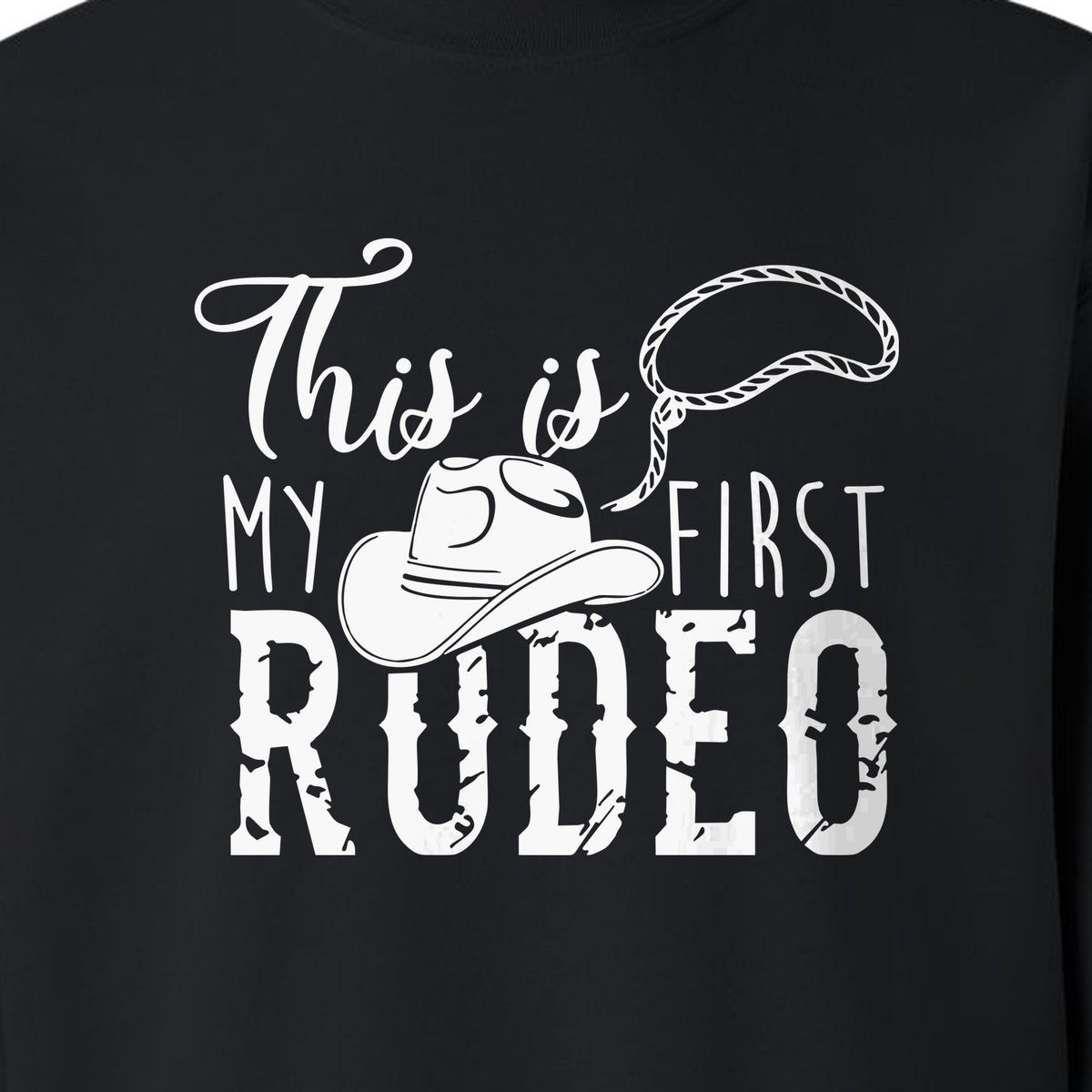 Western Sweatshirt, This Is My First Rodeo Quote with Cowboy Hat and Lasso Graphic Crewneck
