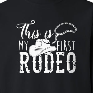 Western Sweatshirt, This Is My First Rodeo Quote with Cowboy Hat and Lasso Graphic Crewneck