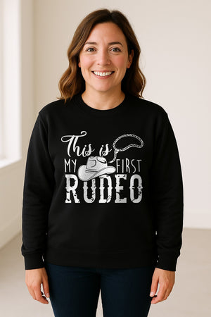 Western Sweatshirt, This Is My First Rodeo Quote with Cowboy Hat and Lasso Graphic Crewneck
