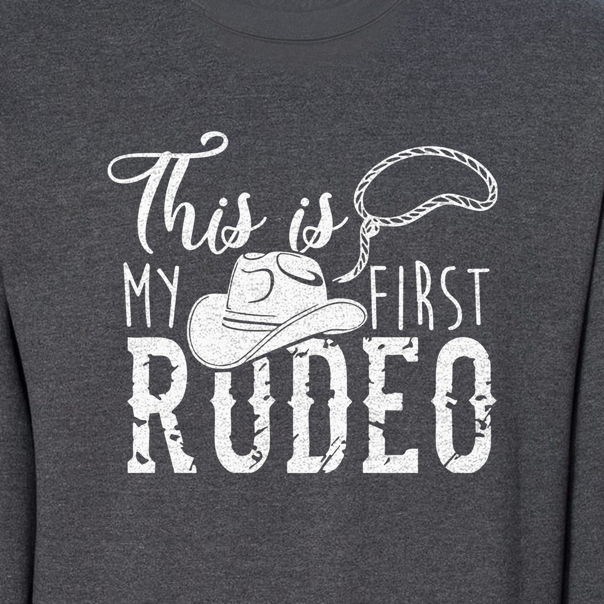 Western Sweatshirt, This Is My First Rodeo Quote with Cowboy Hat and Lasso Graphic Crewneck