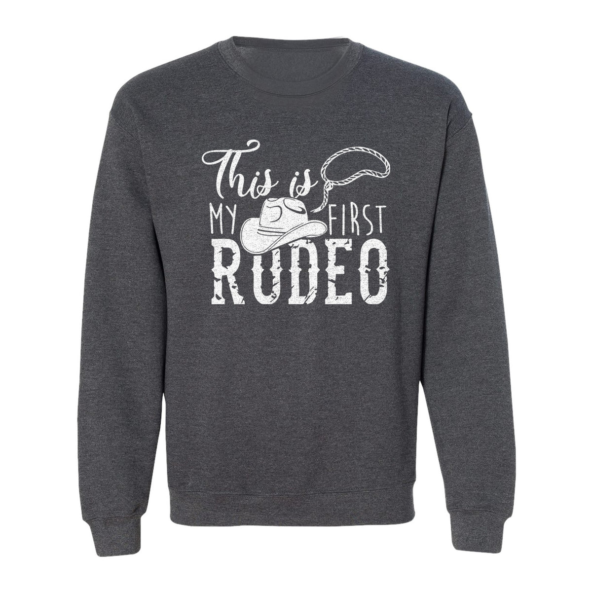 Western Sweatshirt, This Is My First Rodeo Quote with Cowboy Hat and Lasso Graphic Crewneck