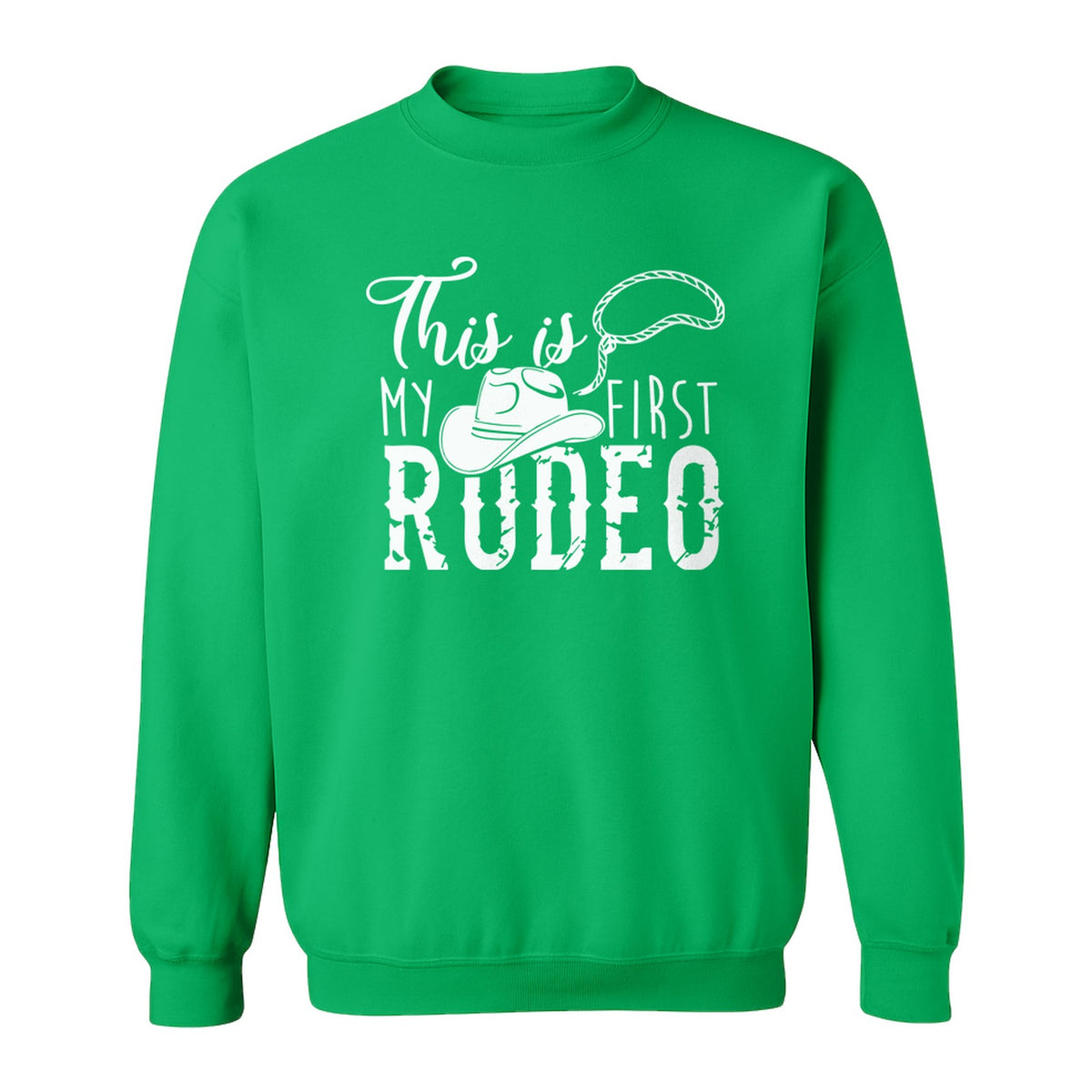 Western Sweatshirt, This Is My First Rodeo Quote with Cowboy Hat and Lasso Graphic Crewneck