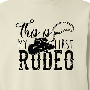 Western Sweatshirt, This Is My First Rodeo Quote with Cowboy Hat and Lasso Graphic Crewneck