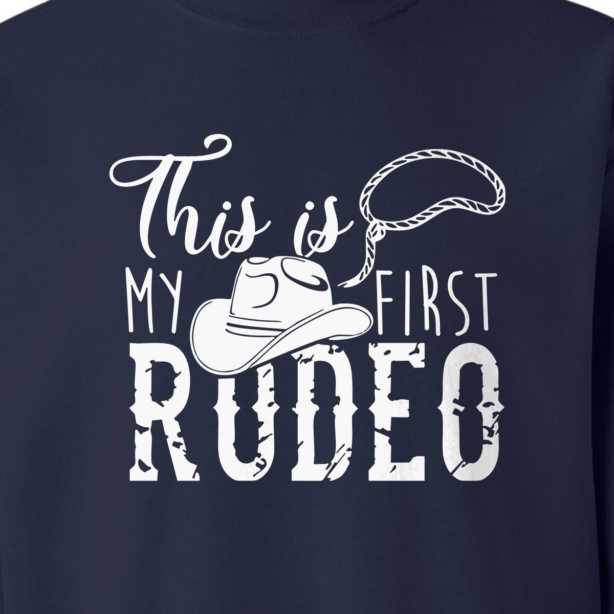 Western Sweatshirt, This Is My First Rodeo Quote with Cowboy Hat and Lasso Graphic Crewneck