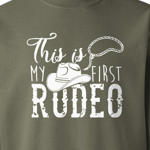Western Sweatshirt, This Is My First Rodeo Quote with Cowboy Hat and Lasso Graphic Crewneck