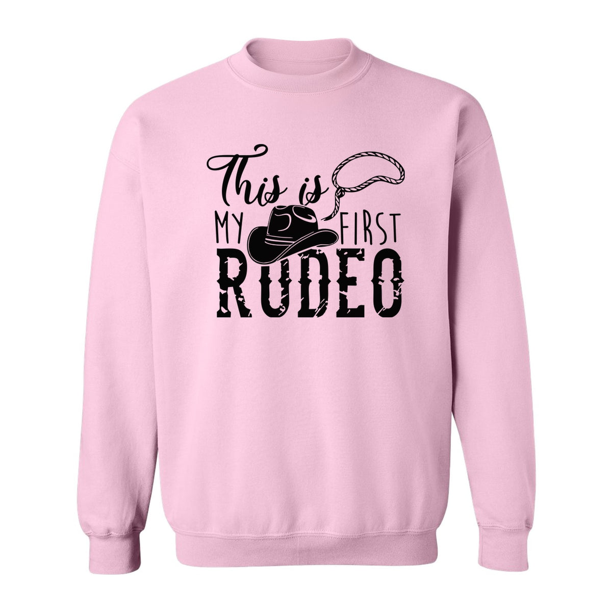 Western Sweatshirt, This Is My First Rodeo Quote with Cowboy Hat and Lasso Graphic Crewneck