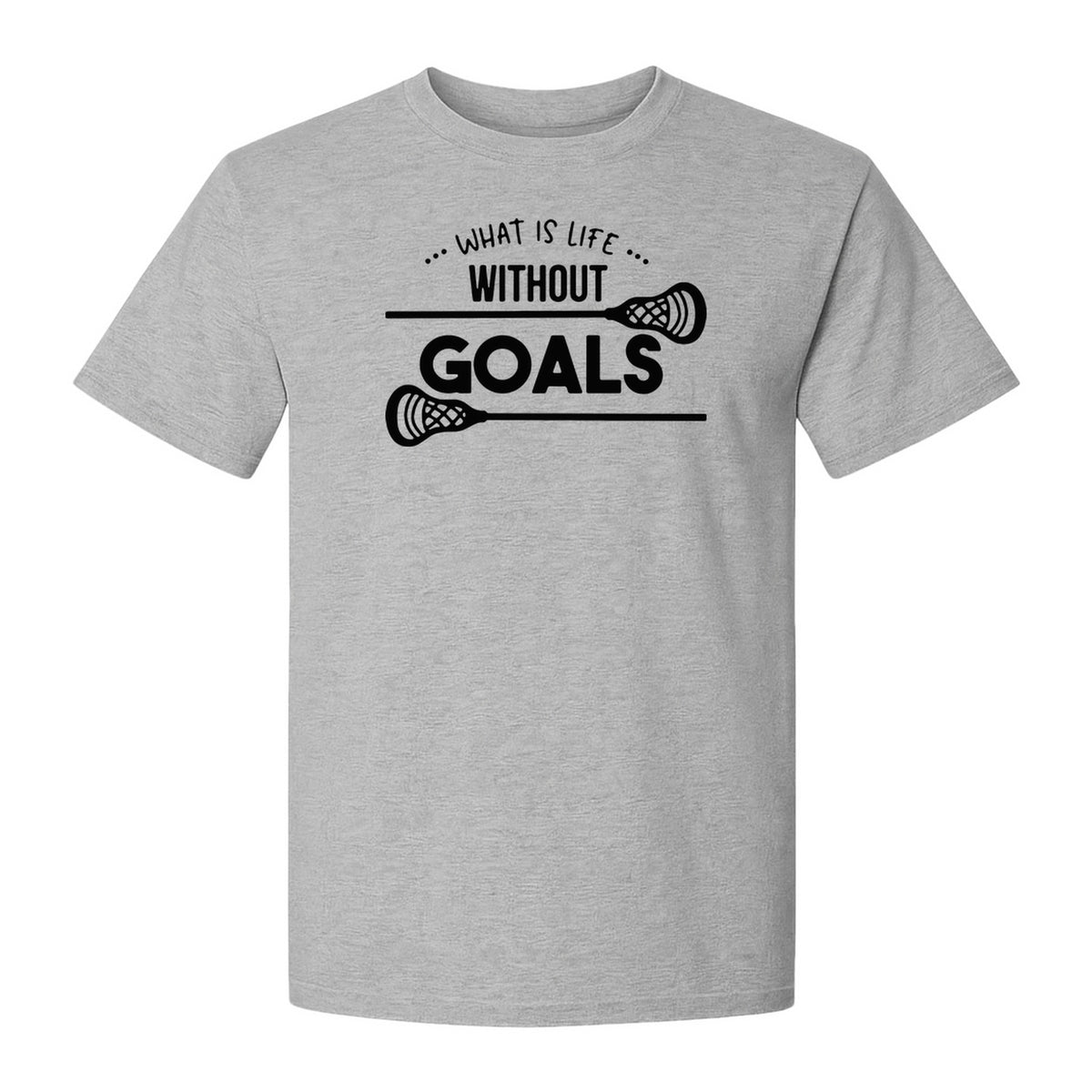 Lacrosse T-Shirt, What Is Life Without Goals Crossed Stick Graphic for Players, Moms, Coaches and Fans