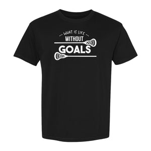 Lacrosse T-Shirt, What Is Life Without Goals Crossed Stick Graphic for Players, Moms, Coaches and Fans