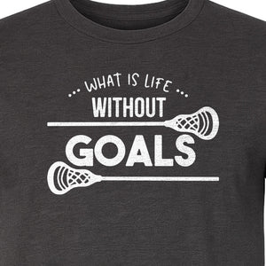 Lacrosse T-Shirt, What Is Life Without Goals Crossed Stick Graphic for Players, Moms, Coaches and Fans