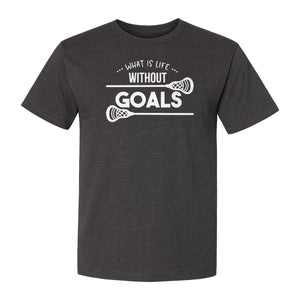 Lacrosse T-Shirt, What Is Life Without Goals Crossed Stick Graphic for Players, Moms, Coaches and Fans