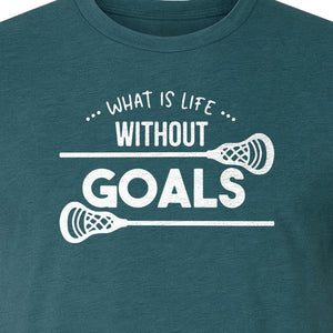 Lacrosse T-Shirt, What Is Life Without Goals Crossed Stick Graphic for Players, Moms, Coaches and Fans