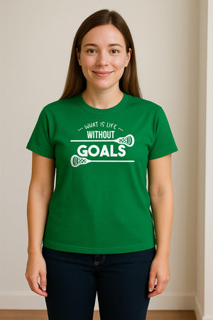 Lacrosse T-Shirt, What Is Life Without Goals Crossed Stick Graphic for Players, Moms, Coaches and Fans