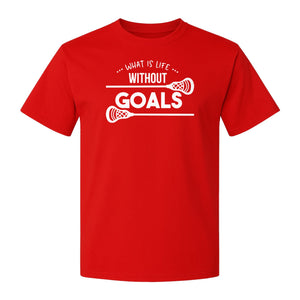 Lacrosse T-Shirt, What Is Life Without Goals Crossed Stick Graphic for Players, Moms, Coaches and Fans