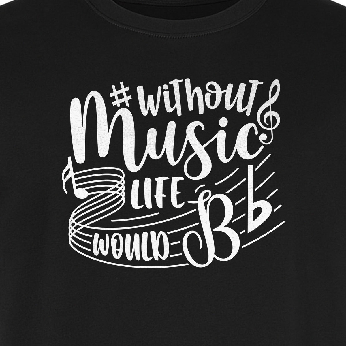 Without Music Life Would Be Flat T-Shirt, Treble Clef Graphic for Musicians, Singers and Band Fans