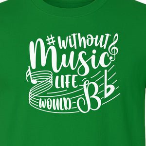 Without Music Life Would Be Flat T-Shirt, Treble Clef Graphic for Musicians, Singers and Band Fans
