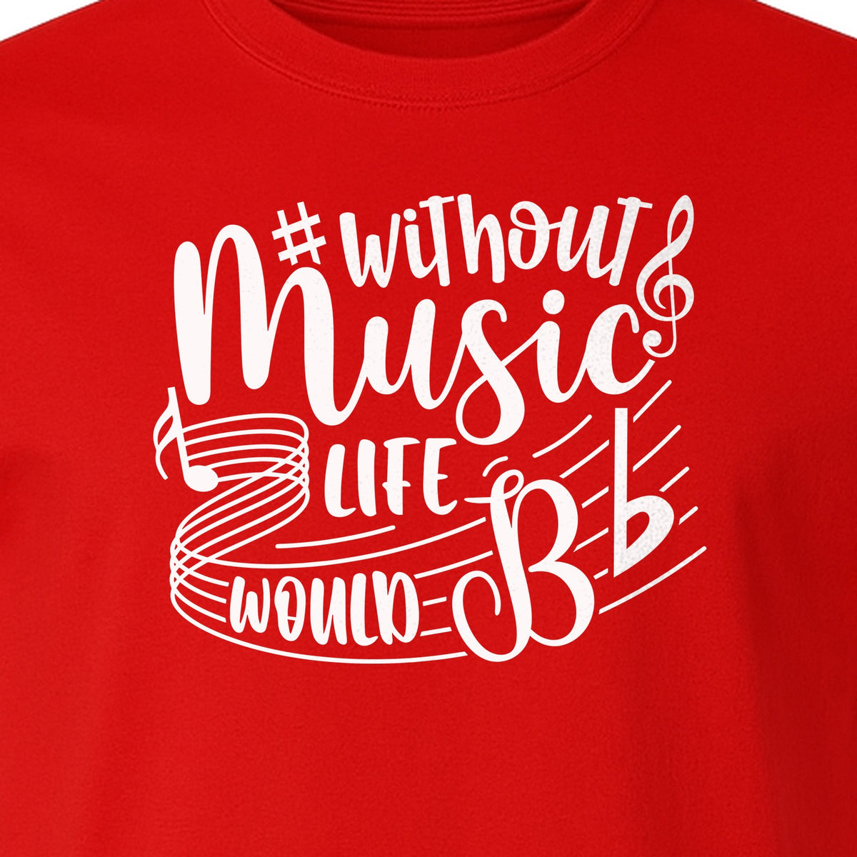 Without Music Life Would Be Flat T-Shirt, Treble Clef Graphic for Musicians, Singers and Band Fans