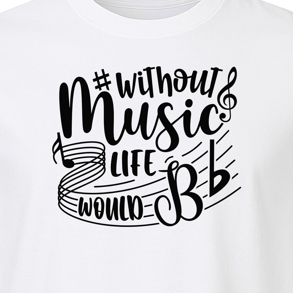 Without Music Life Would Be Flat T-Shirt, Treble Clef Graphic for Musicians, Singers and Band Fans