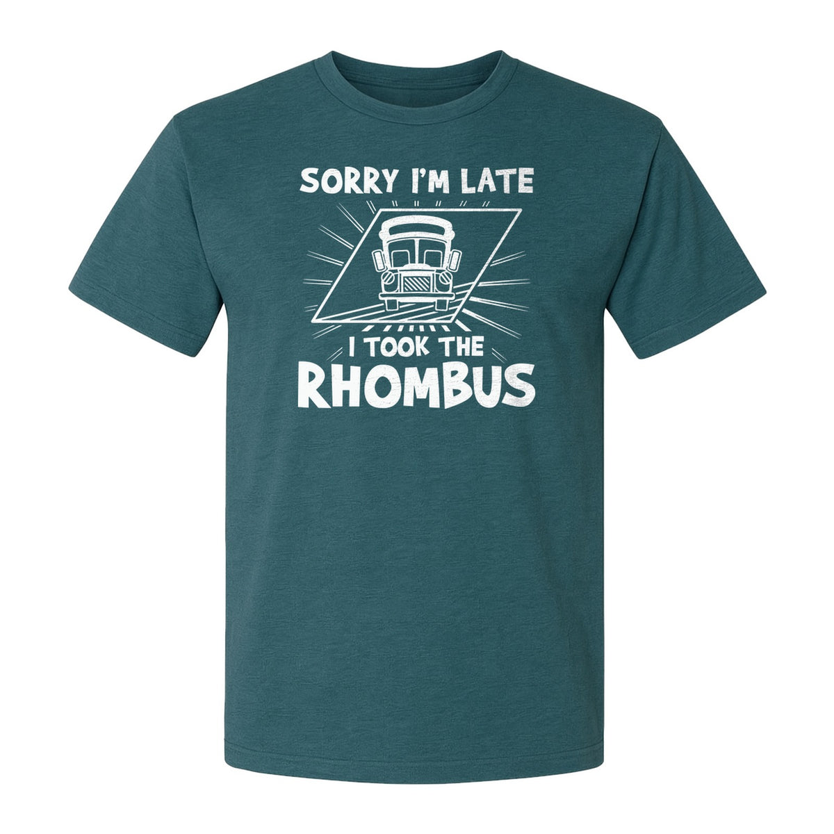 Math Teacher T-Shirt, Sorry I'm Late I Took the Rhombus Geometry Pun for Back to School