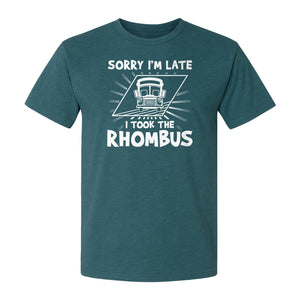 Math Teacher T-Shirt, Sorry I'm Late I Took the Rhombus Geometry Pun for Back to School