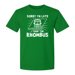 Math Teacher T-Shirt, Sorry I'm Late I Took the Rhombus Geometry Pun for Back to School