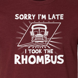 Math Teacher T-Shirt, Sorry I'm Late I Took the Rhombus Geometry Pun for Back to School