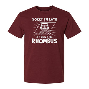 Math Teacher T-Shirt, Sorry I'm Late I Took the Rhombus Geometry Pun for Back to School