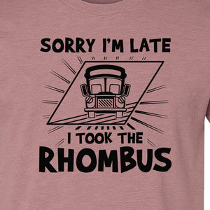 Math Teacher T-Shirt, Sorry I'm Late I Took the Rhombus Geometry Pun for Back to School