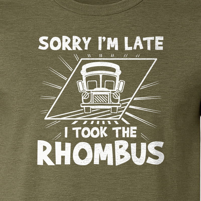 Math Teacher T-Shirt, Sorry I'm Late I Took the Rhombus Geometry Pun for Back to School