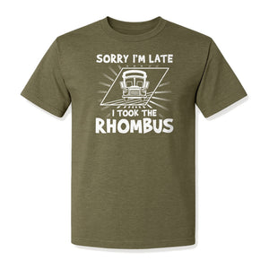 Math Teacher T-Shirt, Sorry I'm Late I Took the Rhombus Geometry Pun for Back to School