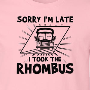 Math Teacher T-Shirt, Sorry I'm Late I Took the Rhombus Geometry Pun for Back to School