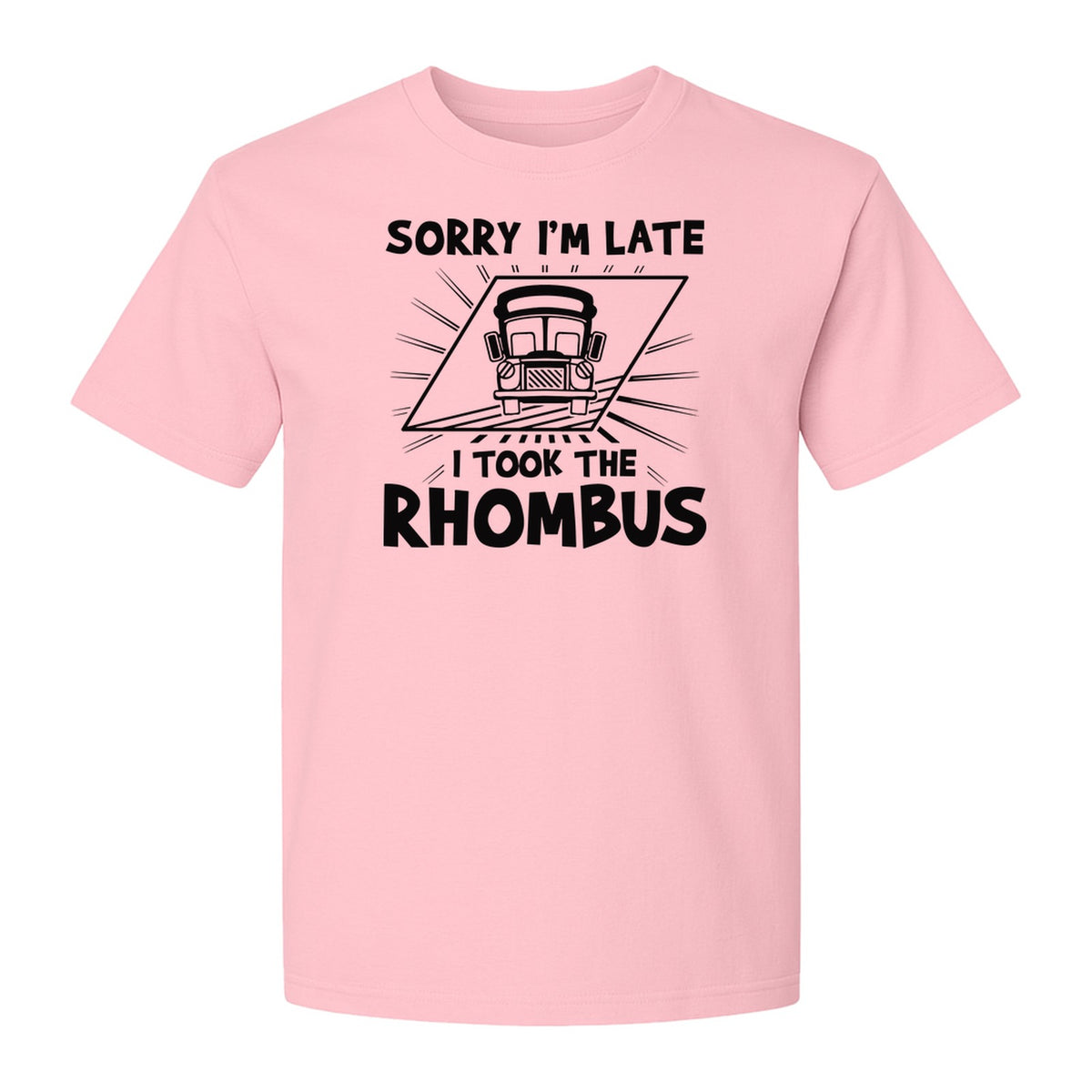 Math Teacher T-Shirt, Sorry I'm Late I Took the Rhombus Geometry Pun for Back to School