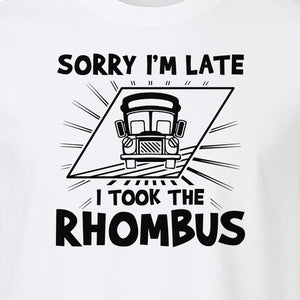 Math Teacher T-Shirt, Sorry I'm Late I Took the Rhombus Geometry Pun for Back to School