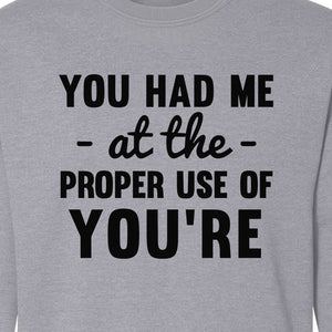 Grammar Sweatshirt, Had Me at Proper Use of You're Quote, Funny English Teacher Crewneck