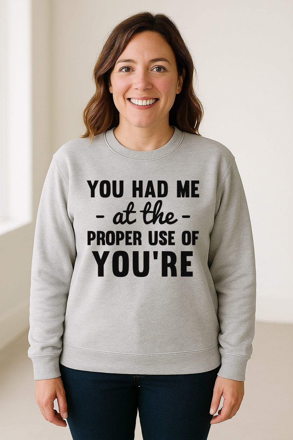 Grammar Sweatshirt, Had Me at Proper Use of You're Quote, Funny English Teacher Crewneck