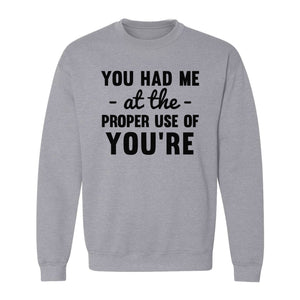 Grammar Sweatshirt, Had Me at Proper Use of You're Quote, Funny English Teacher Crewneck