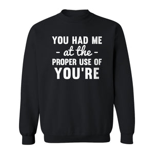 Grammar Sweatshirt, Had Me at Proper Use of You're Quote, Funny English Teacher Crewneck