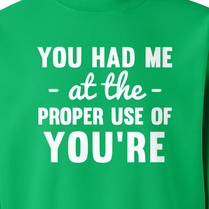 Grammar Sweatshirt, Had Me at Proper Use of You're Quote, Funny English Teacher Crewneck