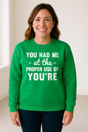 Grammar Sweatshirt, Had Me at Proper Use of You're Quote, Funny English Teacher Crewneck