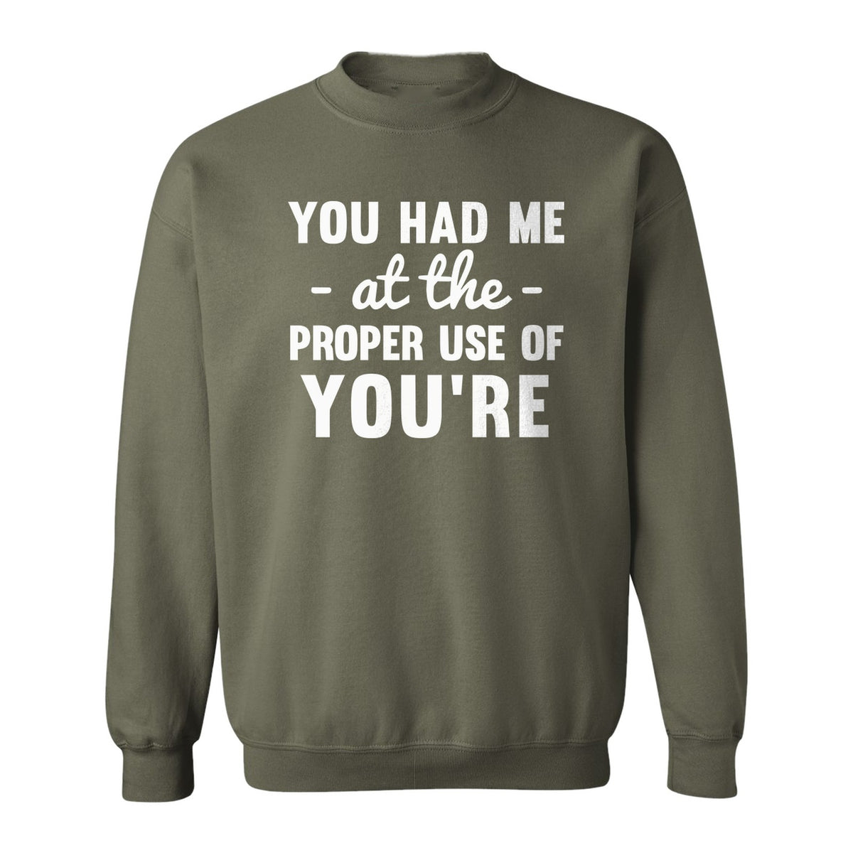 Grammar Sweatshirt, Had Me at Proper Use of You're Quote, Funny English Teacher Crewneck