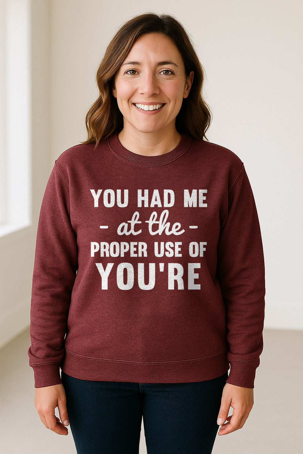 Grammar Sweatshirt, Had Me at Proper Use of You're Quote, Funny English Teacher Crewneck
