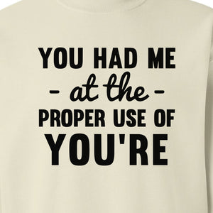 Grammar Sweatshirt, Had Me at Proper Use of You're Quote, Funny English Teacher Crewneck