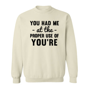 Grammar Sweatshirt, Had Me at Proper Use of You're Quote, Funny English Teacher Crewneck